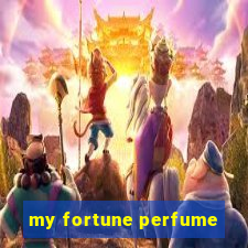 my fortune perfume